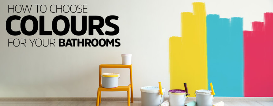 How to Choose Colours for your Bathrooms?