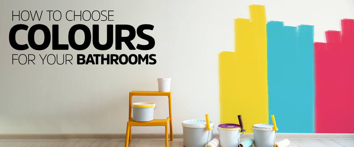 Choose Colours for your Bathrooms